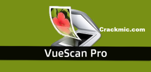 VueScan Pro 9.7.91 Crack With Keygen (Latest) Full Version