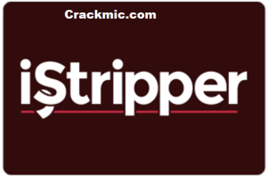 iStripper 2.0.0 Crack + Torrent Keygen Full Version 2023