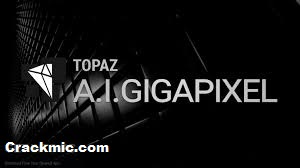 Topaz Gigapixel AI 6.2.1 Crack + Torrent (Mac) Free Download