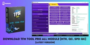 TFM Tool Pro All Module [MTK, QC, SPD] – Latest Version Download